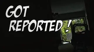 I've got Reported - Escape From Tarkov