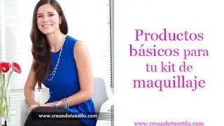 Productos básicos para tu kit de maquillaje - What's in your makeup bag