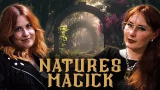 The Essential Role of Nature in Witchcraft | Embracing Magick Podcast #6
