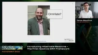DevoxxUA 2021. Taras Boychuk. Introducing Hibernate Reactive – The first reactive ORM framework