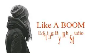 Like A Boom Editing By Rh Studio