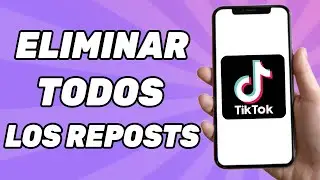 Cómo Eliminar Todos Los Reposts en TikTok a la Vez 2024