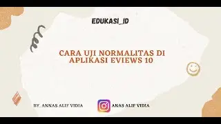 CARA UJI NORMALITAS DI APLIKASI EVIEWS 10