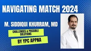 Navigating Match 2024: Challenges & Possible Solutions | YPC webinar | by M. Siddique Khurram, MD