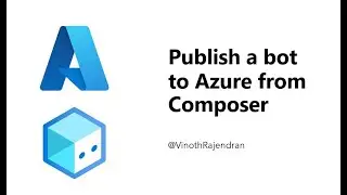 19 - Publish a bot to Azure from Composer