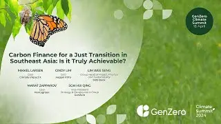 Carbon Finance for a Just Transition in SEA: Is it Truly Achievable? | GCS 2024 | 16 Apr