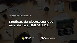 [WEBINAR] Medidas de ciberseguridad en sistemas HMI SCADA