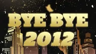 Bye Bye 2012