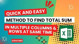 Quick and Easy method to find total sum in multiple columns and rows at the same time
