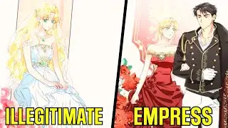 Illegitimate Child Rises As The Strongest Empress | Manhwa Recap