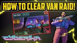 How To Clear Van Raid Event cyberika | Cyberika:Action Adventure Cyberpunk RPG 