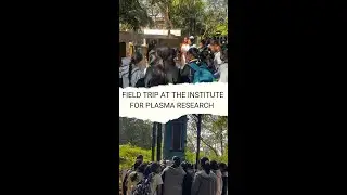 FIELD TRIP AT THE INSTITUTE FOR PLASMA RESEARCH | SDIS |