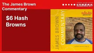 $6 Hash Browns | The James Brown Commentary