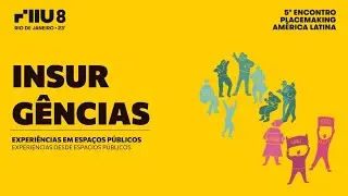 INSURGÊNCIAS  Experiências em Espaços Públicos