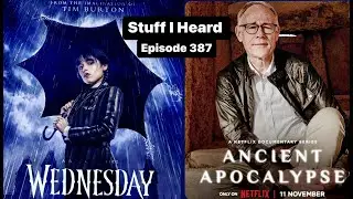 Episode 387 Wednesday Addams, Graham Hancock, Confused Breakfast Podcast