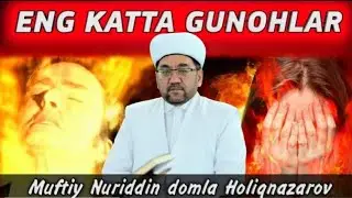 MUFTIY NURIDDIN DOMLA / ALLOX XUZURIDAGI ENG KATTA GUNOXLAR....