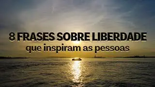 8 Frases sobre liberdade que inspiram as pessoas📜✍️
