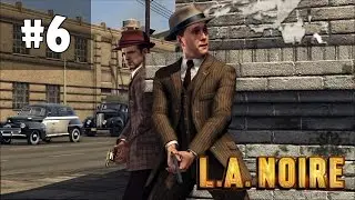 L.A. Noire прохождение игры - Часть 6 (Прокол)