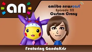 The Amiibo Newscast Episode 22: Custom Crazy (Full Video)