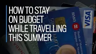 How to stay on budget when travelling this summer