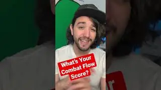 What Is Your Combat Flow Score?! 