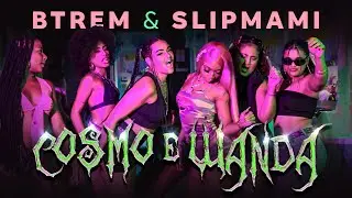 Btrem - Cosmo e Wanda feat. Slipmami (Prod. $amuka)