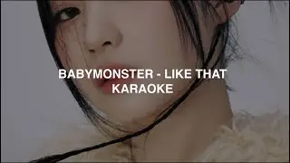 BABYMONSTER (베이비몬스터) - 'LIKE THAT' KARAOKE
