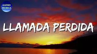 🎵 La Adictiva - Llamada Perdida (Letra\Lyrics)