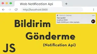 Javascript ile Bildirim Gönderme - Notification API Kullanımı - Tarayıcı Bildirimleri