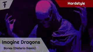 Imagine Dragons - Bones (Disterio Remix) | Hardstyle