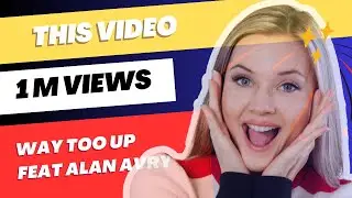 Way Too Up feat Alan Avry / Media Make Money