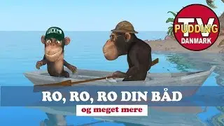 Ro, ro, ro din båd - og meget mere | Danske børnesange
