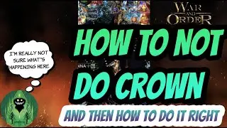 War and Order - How NOT to do Crown and then how to do it RIGHT (first crown in 1544)