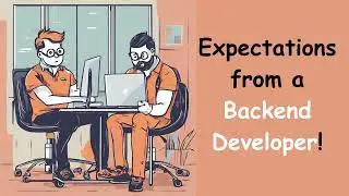 The expectation of a company from a backend developer | Roles of Backend Developer | ByteSavvy