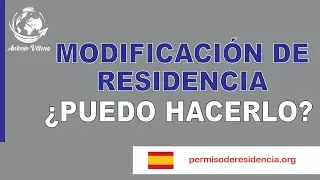 ➡️ Modificación de Residencia ¿Puedo hacerlo? 🤔