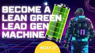 Become A Lead Gen Machine - Day 27