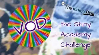 The Shiny Academy Challenge VOD 27/7/24