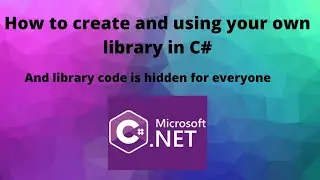 How to create and use your own library in C#