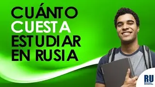¿CUÁNTO CUESTA ESTUDIAR EN RUSIA? 💵
