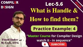 L5.6 | What is Handle / Handle Pruning in Compiler Design | How handles used in bottom up parsing