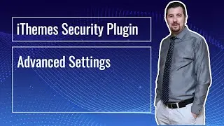iThemes Security Wordpress Güvenlik Eklentisi #13: Advanced Settings