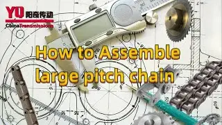 How to Assemble large pitch chain