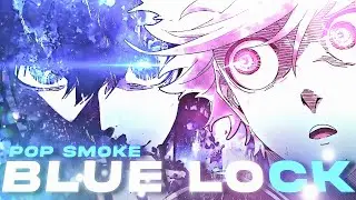 Blue Lock  - Pop Smoke😈[Edit/AMV] 4K!
