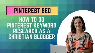 Pinterest SEO: How to Do Pinterest Keyword Research as a Christian Blogger