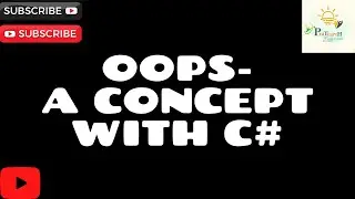 Basics of Object Oriented Programming (OOPS) with C#