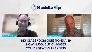 How does Huddle Up help solve BIG questions? -  from the EduTogether podcast