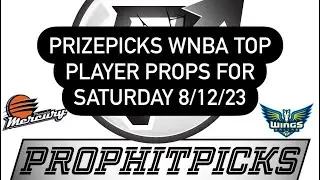 PRIZEPICKS WNBA TOP 2 PLAYER PROPS FOR SATURDAY 8/12/23