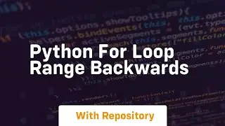 python for loop range backwards