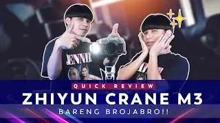 Review Zhiyun Crane M3 Bareng BROJABRO!!
