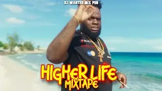 Dancehall Motivational Mix 2024: HIGHER LIFE - Chronic Law,Kranium,Squash, Nhance, Popcaan